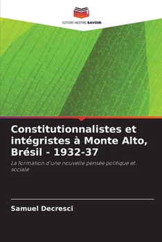 Paperback Constitutionnalistes et intégristes à Monte Alto, Brésil - 1932-37 [French] Book