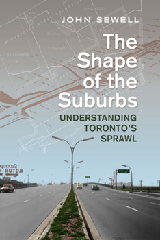 Paperback Shape of the Suburbs: Understanding Toronto's Sprawl Book