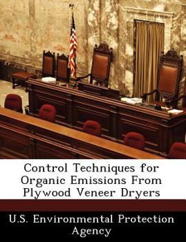 Paperback Control Techniques for Organic Emissions from Plywood Veneer Dryers Book
