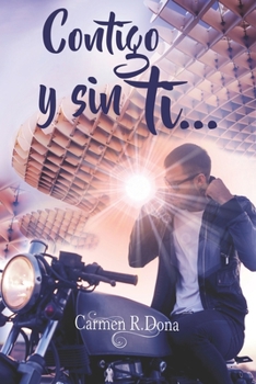 Contigo y sin ti... - Book #2 of the ¿Amor o... sexo?