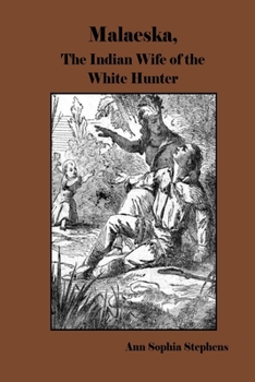 Paperback Malaeska, The Indian Wife of the White Hunter Book