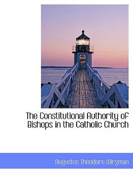 The Constitutional Authority of Bishops in the Catholic Church