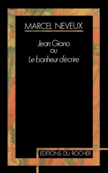 Giono, ou, Le bonheur d'ecrire