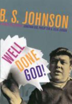 Hardcover Well Done God!: Selected Prose and Drama of B. S. Johnson Book