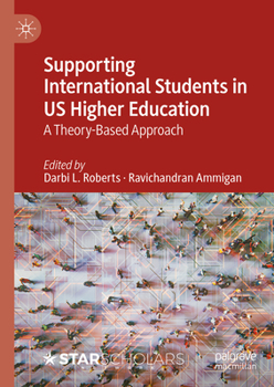 Hardcover Supporting International Students in Us Higher Education: A Theory-Based Approach Book