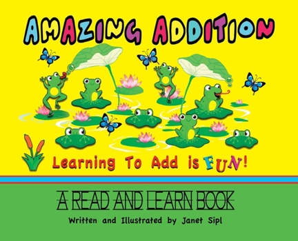 Hardcover Amazing Addition, Learning to Add is Fun!: A Read and Learn Book