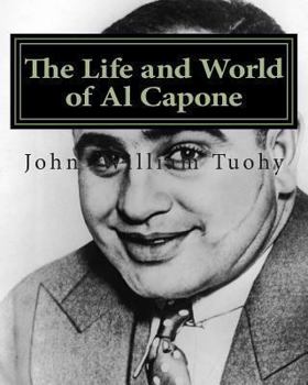 The Life and World of Al Capone - Book  of the Mob Files