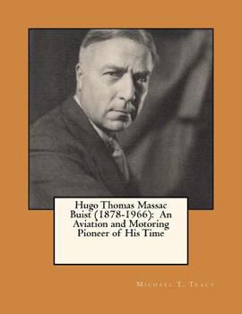 Paperback Hugo Thomas Massac Buist (1878-1966): An Aviation and Motoring Pioneer of His Time Book