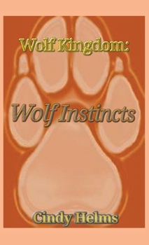 Hardcover Wolf Kingdom: Wolf Instincts Book