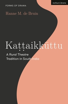 Paperback Kattaikkuttu: A Rural Theatre Tradition in South India Book