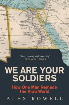 Paperback Simon Schuster Ltd We Are Your Soldiers How Egypts Gamal Abdel Nasser Remade the Arab World. Book