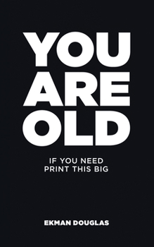 Paperback You Are Old: If You Need Print This Big Book