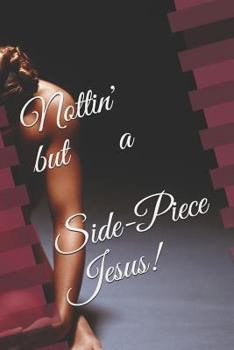 Paperback Nottin' But a Side Piece Jesus Book