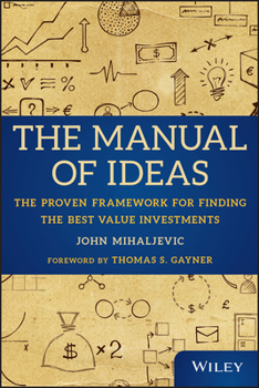 Hardcover The Manual of Ideas: The Proven Framework for Finding the Best Value Investments Book