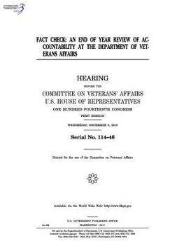 Fact check : an end of the year review of accountability at the Department of Veterans Affairs : hearing before the Committee on Veterans’ Affairs