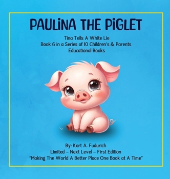Paulina The Piglet: Tina Tells A White Lie: Book 6