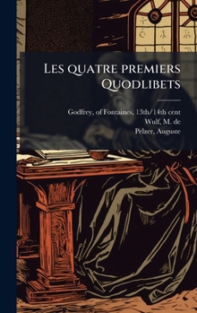 Hardcover Les quatre premiers Quodlibets [French] Book