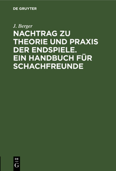 Hardcover Nachtrag Zu Theorie Und PRAXIS Der Endspiele. Ein Handbuch Für Schachfreunde: 1922-1933 [German] Book