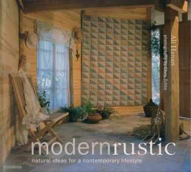 Paperback Modern Rustic: Natural Ideas for a Contemporary Lifestyle Book