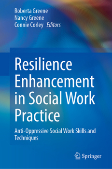 Hardcover Resilience Enhancement in Social Work Practice: Anti-Oppressive Social Work Skills and Techniques Book