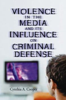 Paperback Violence in the Media and Its Influence on Criminal Defense Book