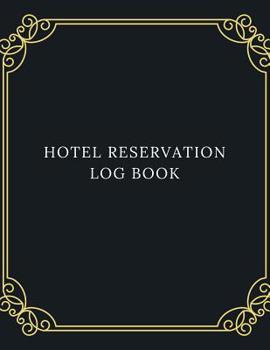 Paperback Hotel Reservation Log Book: Hotel Reservations Organizer Guest House Booking Record Registry Room Reservations Log Book B&B Guest Notebook Templat Book