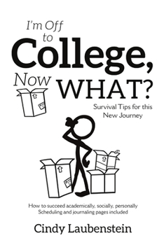 Paperback I'm Off to College, Now WHAT? - Survival Tips for this New Journey Book
