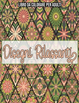 Paperback Disegni Rilassanti: Libro Da Colorare Per Adulti [Italian] Book