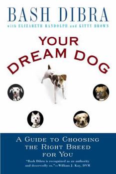 Paperback Your Dream Dog: 6guide to Choosing the Right Breed for You Book