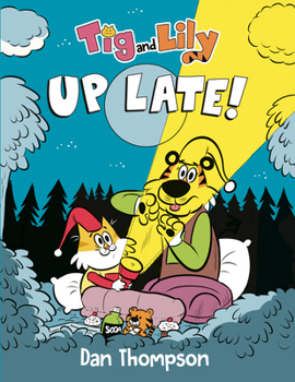 Up Late! - Book #3 of the Tig & Lily