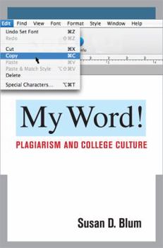 Hardcover My Word!: Plagiarism and College Culture Book