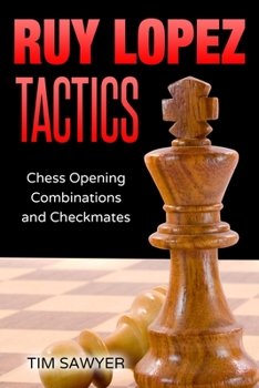 Paperback Ruy Lopez Tactics: Chess Opening Combinations and Checkmates Book