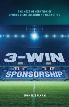 Paperback 3-Win Sponsorship: The Next Generation of Sports and Entertainment Marketing Book