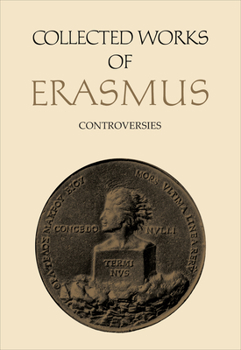 Hardcover Collected Works of Erasmus: Controversies, Volume 74 Book