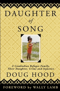 Paperback Daughter of Song: A Cambodian Refugee Family, Their Daughter, Crime and Injustice Book