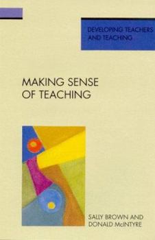 Paperback Making Sense of Teaching (Developing Teachers and Teaching) Book