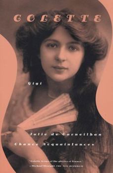 Paperback Gigi, Julie de Carneilhan, and Chance Acquaintances: Three Short Novels Book