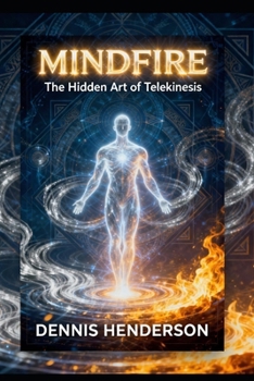 Paperback Mindfire: The Hidden Art of Telekinesis Book