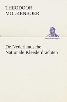 Paperback De Nederlandsche Nationale Kleederdrachten [Dutch] Book