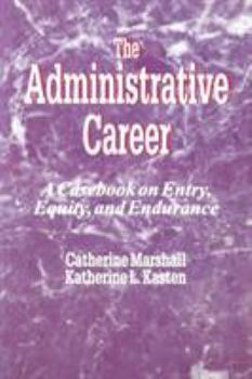 Paperback The Administrative Career: A Casebook on Entry, Equity, and Endurance Book