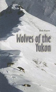 Paperback Wolves of the Yukon Book