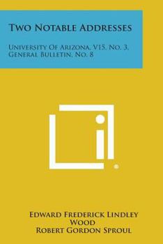 Paperback Two Notable Addresses: University of Arizona, V15, No. 3, General Bulletin, No. 8 Book