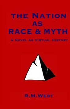 Paperback The Nation as Race & Myth: A Novel as Virtual History Book