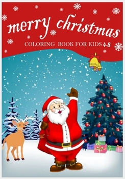 Paperback christmas coloring book for kids 4-8: christmas coloring book for kids 4-8 Book