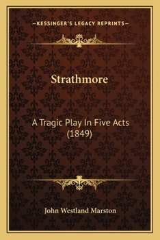 Paperback Strathmore: A Tragic Play In Five Acts (1849) Book