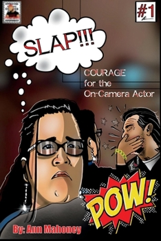 Paperback Slap!!! Courage for the On-Camera Actor: Volume 1 Book