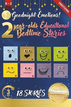 Goodnight Emotions: 2-Year-Old’s Educational Bedtime Stories with Premium Illustrations: A Gentle Introduction to Emotions for Early Understanding and ... for 2-Year-Olds with Premium Color Pages)
