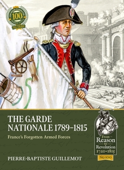 Paperback The Garde Nationale 1789-1815: France's Forgotten Armed Forces Book