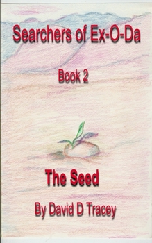 Paperback Searcher of Ex-O-Da, Book 2, The Seed Book