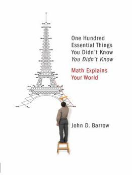 Hardcover One Hundred Essential Things You Didn't Know You Didn't Know: Math Explains Your World Book